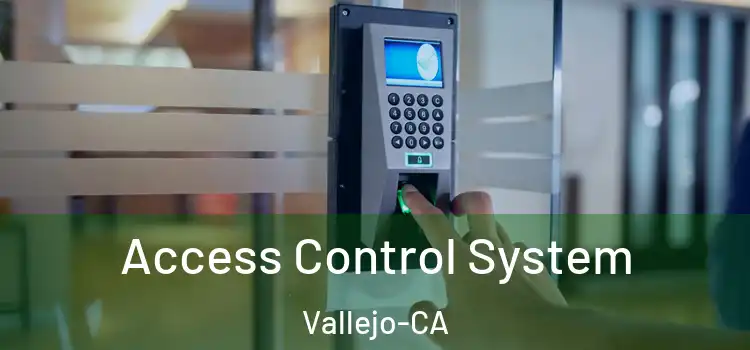  Access Control System Vallejo-CA