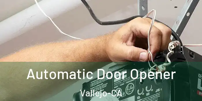  Automatic Door Opener Vallejo-CA
