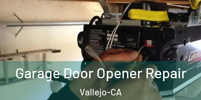 Garage Door Opener Repair Vallejo-CA