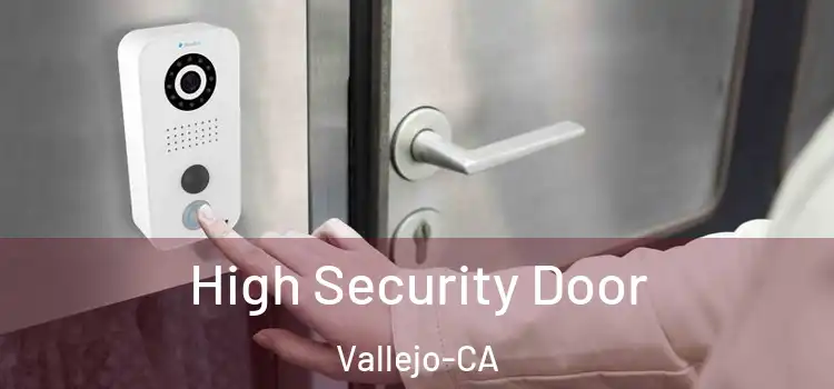  High Security Door Vallejo-CA