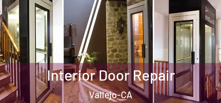  Interior Door Repair Vallejo-CA